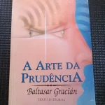 A arte da prudência - Baltaser Gracián (1)