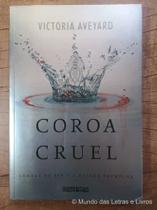 Coroa Cruel – Victoria Aveyard (1)