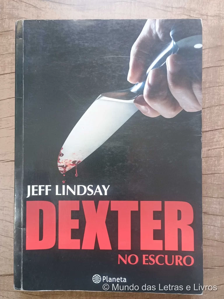 Dexter no Escuro – Jeff Lindsay (1)