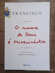 O nome de Deus é misericórdia – Papa Francisco (1)