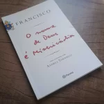 O nome de Deus é misericórdia - Papa Francisco (2)