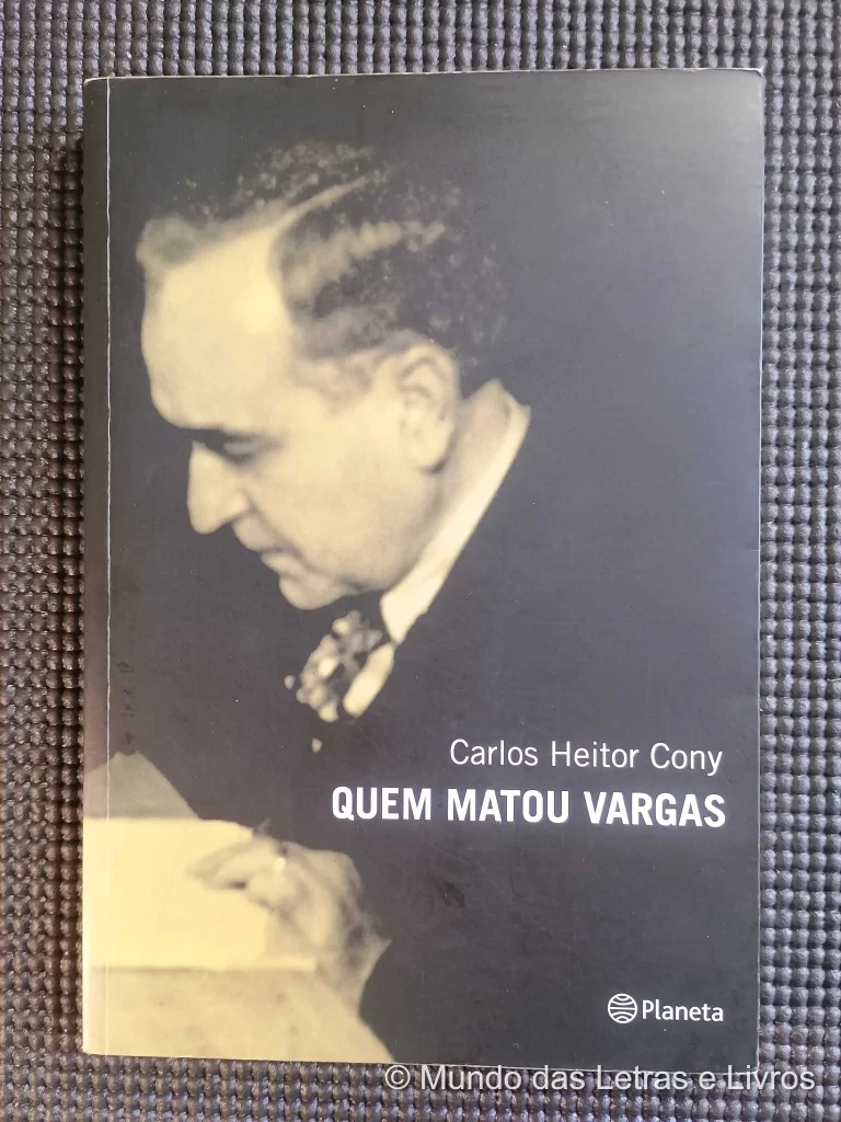 Quem Matou Vargas – Carlos Heitor Cony (1)