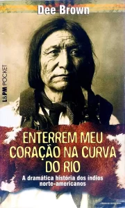 Enterrem meu coração na curva do rio Dee Brown L&PM Pocket Vol 338