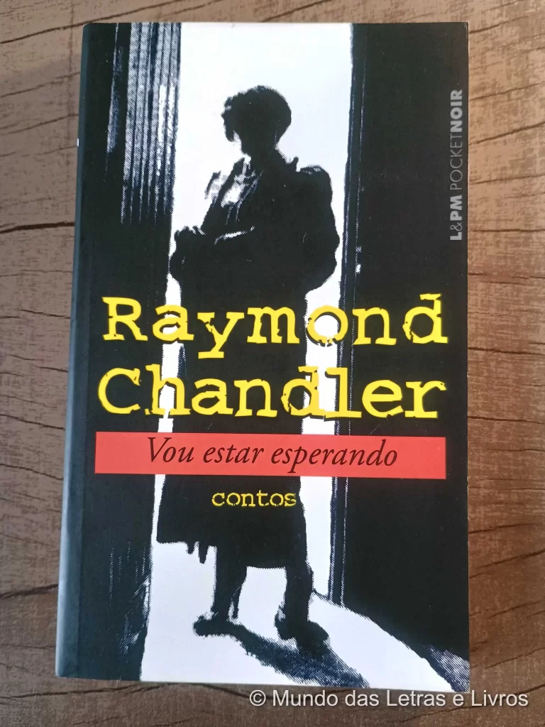Vou estar esperando (contos) – L&PM Pocket – Raymond Chandler (1)