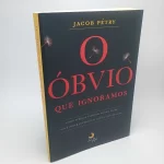 Livro O óbvio que ignoramos - Jacob Pétry - Capa
