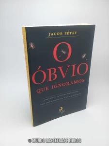 Livro O óbvio que ignoramos – Jacob Pétry – Capa