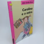 Carolina e a Ostra - Júlio Empilio Braz (Capa)