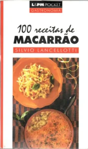 100 receitas de macarrão silvio lancellotti coleção lpm pocket volume 305