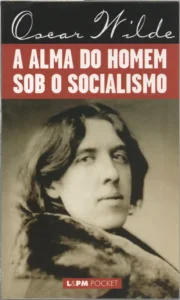 a alma do homem sob o socialismo oscar wilde coleção lpm pocket volume 312