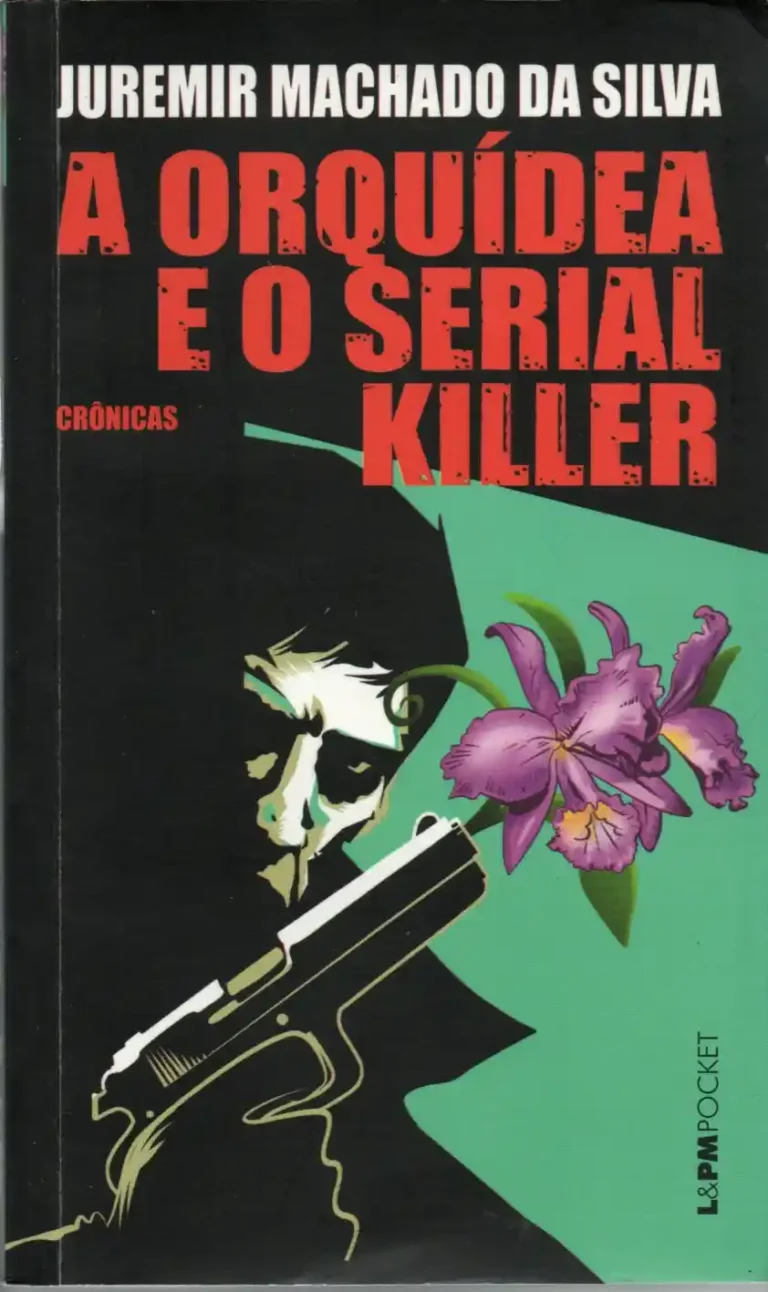 a orquídea e o seial killer juremir machado da silva coleção lpm pocket volume 1074
