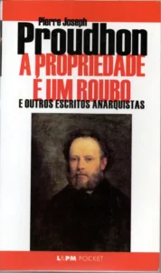 a propriedade é um roubo pierre joseph proudhon coleção lpm pocket volume 84
