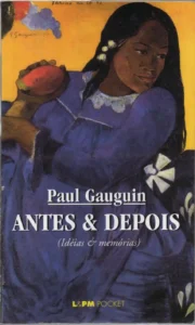 antes e depois idéias e memórias paul gauguim coleção lpm pocket volume 72