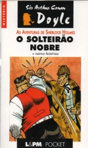 as aventuras de sherlock holmes o solteirão nobre e outras histórias sir srthur conan coleção lpm pocket volume 112