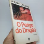 livro o perigo do dragão bruna lombardi editora record (lombada)