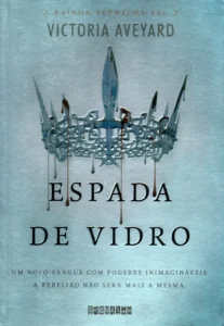 Espada de Vidro – Victoria aveyard – A rainha vermelha
