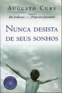 nunca desista de seus sonhos augusto cury