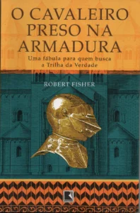 o cavaleiro preso na armadura robert fisher ediora record