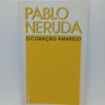 o coração amarelo pablo neruda editora l&pm pocket volume 359 (capa)
