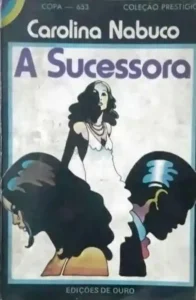 A Sucessora – Carolina Nabuco