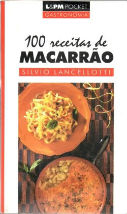 100 receitas de macarrão silvio lancellotti coleção lpm pocket volume 305