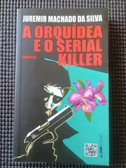 A Orquídea e o Serial Killer Juremir Machado L&PM Pocket Vol. 1074 (1)