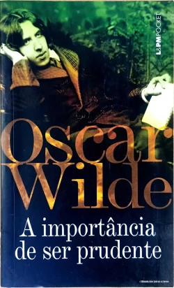 A importância de ser prudente Oscar Wilde L&PM Pocket Vol 1139