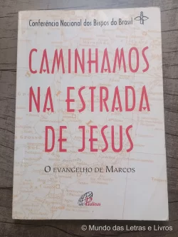 Caminhamos na estrada de Jesus - E Evangelho de Marcos (1)