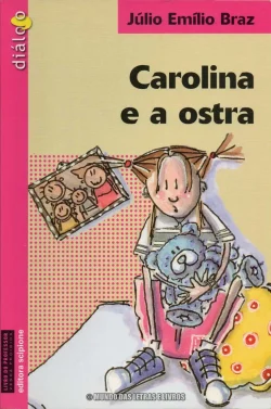 Carolina e a Ostra - Júlio Empilio Braz