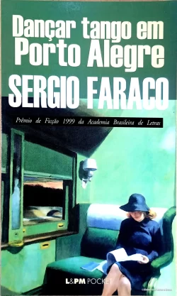Dançar tango em Porto Alegre Sergio Faraco L&PM Pocket Vol 137