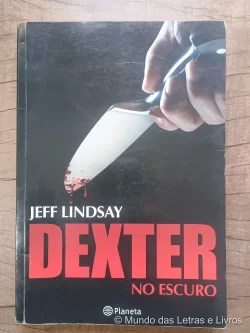 Dexter no Escuro - Jeff Lindsay (1)