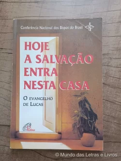 Hoje a salvação entra nesta casa - O Evangelho de Lucas (1)