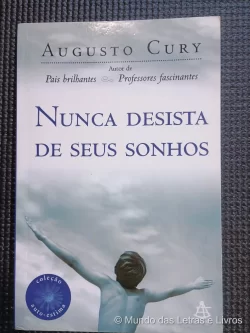 Nunca desista de seus sonhos Augusto Cury 2005 (1)