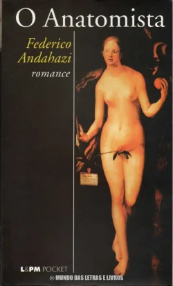 O Anatomista – Federico Andahazi L&PM Pocket