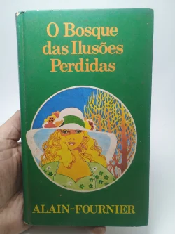 O Bosque das Ilusões Perdidas - Alain Fournier