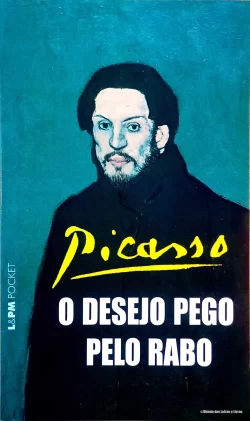 O Desejo Pego Pelo Rabo Pablo Picasso L&PM Pocket Vol 47