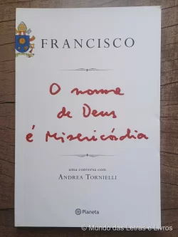 O nome de Deus é misericórdia - Papa Francisco (1)
