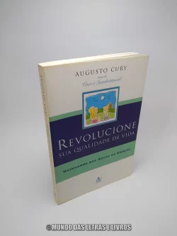 Revolucione sua qualidade de vida - Augusto Cury - Editora Sextante (Usado) Capa