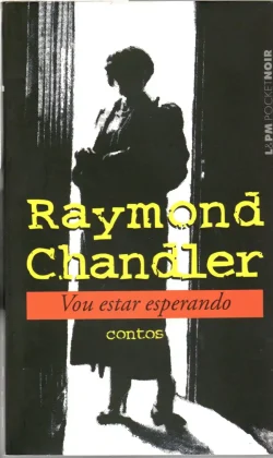 Vou estar esperando raymond chandler coleção lpm pocket volume 258
