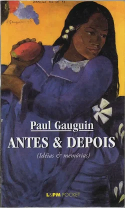 antes e depois idéias e memórias paul gauguim coleção lpm pocket volume 72