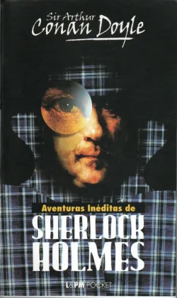as aventuras inéditas de sherlock holmes sir arthur conan doyle coleção lpm pocket volume 70