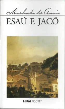 esaú e jacó machado de assis coleção lpm pocket volume 119