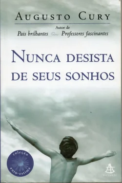 nunca desista de seus sonhos augusto cury